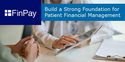 Build a Strong Foundation for Patient Financial Management